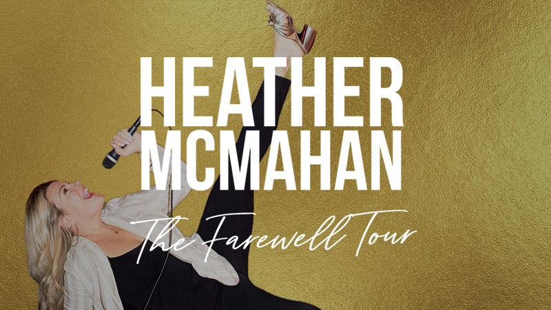 Heather Mcmahan - The Farewell Tour